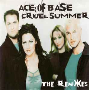 Cruel Summer (The Remixes) - Ace Of Base
