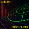 Dealon - First Flight