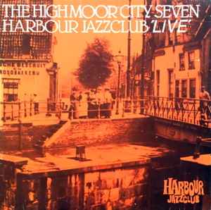 The High Moor City Seven - Harbour Jazzclub 'Live' album cover