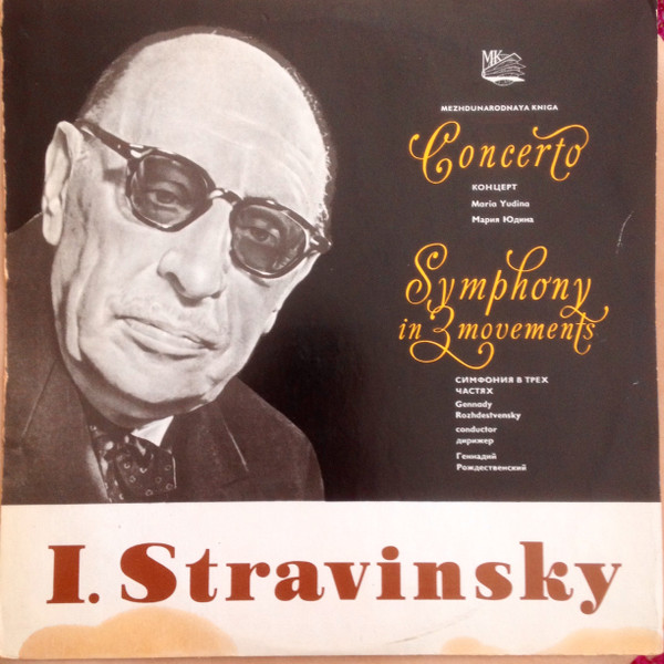 last ned album I Stravinsky Maria Yudina, Gennadi Rozhdestvensky - Concerto Symphony in 3 Movements