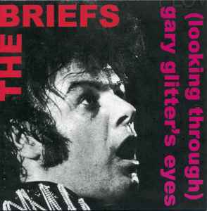 The Briefs - (Looking Through) Gary Glitter's Eyes