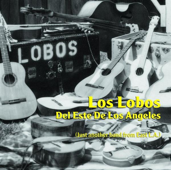 Los Lobos Del Este De Los Angeles - Just Another Band From East