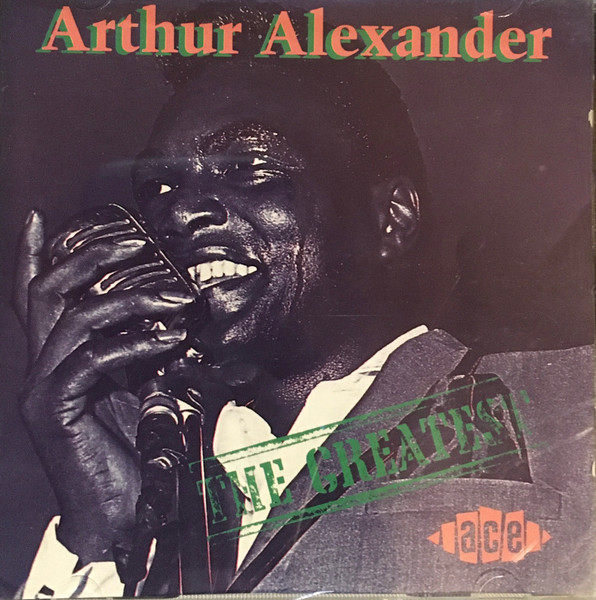 Arthur Alexander – The Greatest (CD) - Discogs