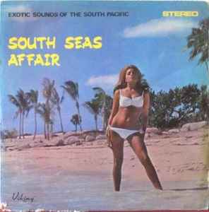 Various - South Seas Affair (Exotic Sounds Of The South Pacific) album cover
