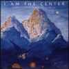 Various - I Am The Center (Private Issue New Age Music In America, 1950-1990)