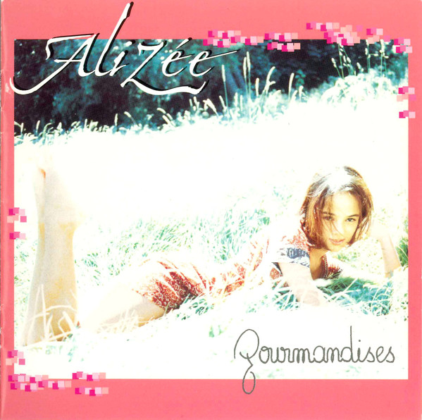 Gourmandises / Alizée | Alizée (1984-) - chanteuse française. Interprète