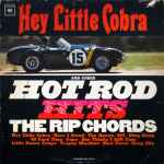 Hey Little Cobra and Other Hot Rod Hits / The Rip Chords