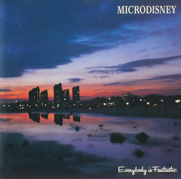 Microdisney - Everybody Is Fantastic | Releases | Discogs