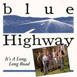 Blue Highway - It's A Long, Long Road