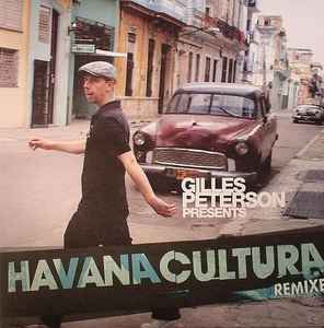 Remixed - Gilles Peterson Presents Havana Cultura