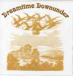 Cover of Dreamtime Downunder, 2000, CD