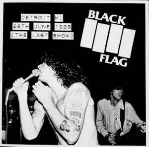 Black Flag – The Last Show (Live @ Graystone Hall Detroit USA 28th