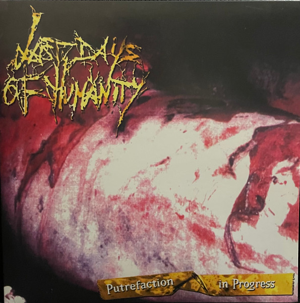 Last Days Of Humanity - Putrefaction In Progress | Releases | Discogs
