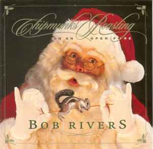 Bob Rivers (2) - Chipmunks Roasting On An Open Fire