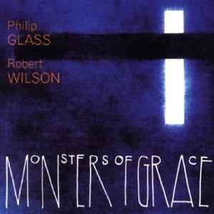 Philip Glass - Monsters Of Grace album cover