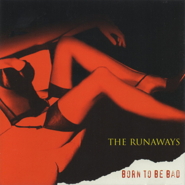 The Runaways – Born To Be Bad (2004, CD) - Discogs