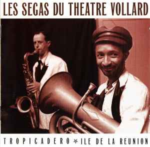 Tropicadéro - Les Ségas Du Théâtre Vollard - Tropicadero ☆ Ile De La Réunion album cover