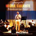 Swagato - Negra Caliente - Relembrando Luis Morais - Live At The Academia de Musica Jotamonte album cover