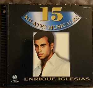 Enrique Iglesias - 15 Kilates Musicales album cover
