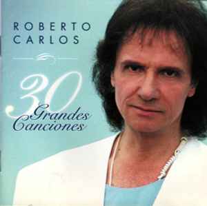 Roberto Carlos - 30 Grandes Canciones album cover