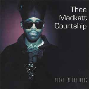 Thee Maddkatt Courtship - Alone In The Dark album cover