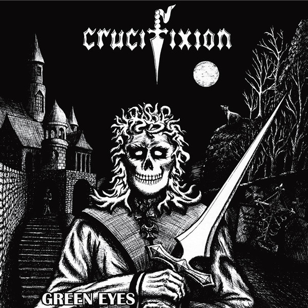 Crucifixion - Green Eyes | Releases | Discogs
