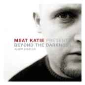 Beyond The Darkness (Album Sampler) - Meat Katie / Koma & Bones
