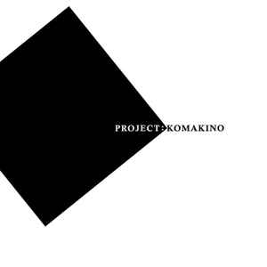 Project:Komakino EP - Project:Komakino
