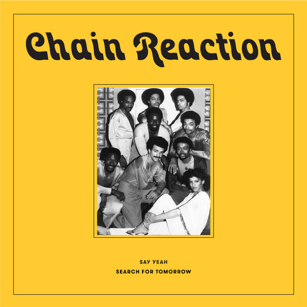 Chain Reaction – Say Yeah / Search For Tomorrow