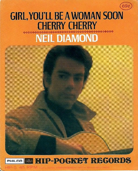 Neil Diamond - Girl, You'll Be A Woman Soon / Cherry Cherry