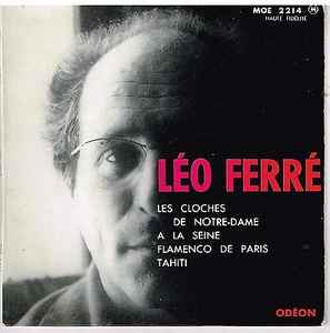 Léo Ferré - Les Cloches De Notre Dame / A La Seine / Flamenco De Paris / Tahiti album cover