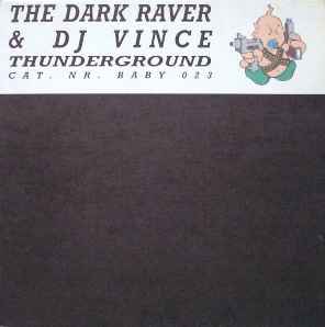 Thunderground - The Dark Raver & DJ Vince