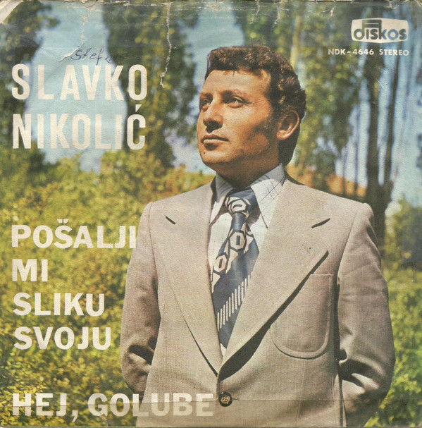 lataa albumi Slavko Nikolić - Pošalji mi sliku svoju Hej golube