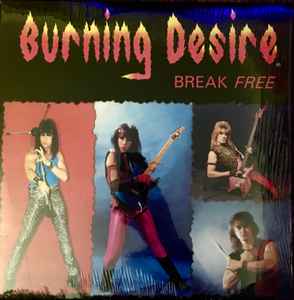Burning Desire – Break Free (1987, Vinyl) - Discogs
