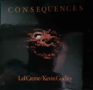 Lol Creme / Kevin Godley – Consequences (2019