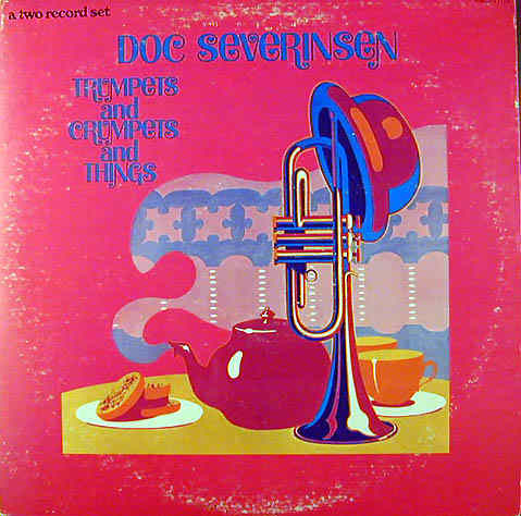 Doc Severinsen – Trumpets And Crumpets And Things (1973, Vinyl 