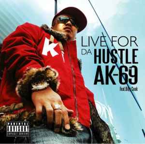 AK-69 feat. Billy Cook – Live For Da Hustle (2006, CD) - Discogs