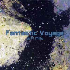 Jeff Mills - Fantastic Voyage