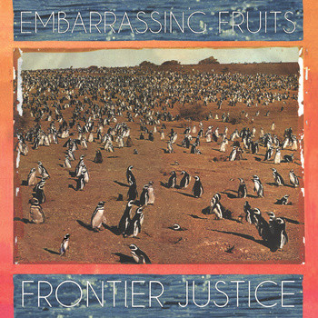 lataa albumi Embarrassing Fruits - Frontier Justice