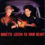 Listen To Your Heart / Roxette