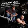 Teddy Douglas & DJ Spen - Unmix The Vibe