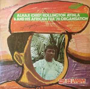 Alhaji Chief Kollington Ayinla & His Fuji '78 Organization - Eda Ko Laropin album cover