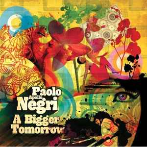 Paolo "Apollo" Negri - A Bigger Tomorrow album cover