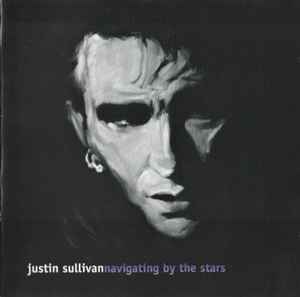 Justin Sullivan - Navigating By The Stars album cover