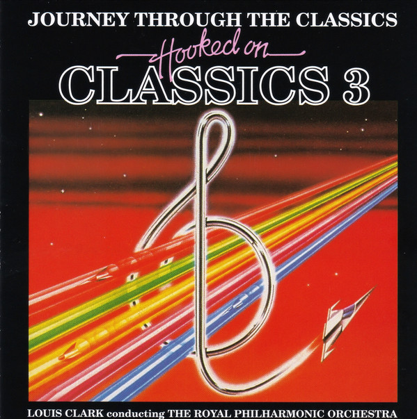 lataa albumi Louis Clark The Royal Philharmonic Orchestra - Hooked On Classics 3 Journey Through The Classics