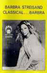 Cover of Classical . . . Barbra, 1982, Cassette