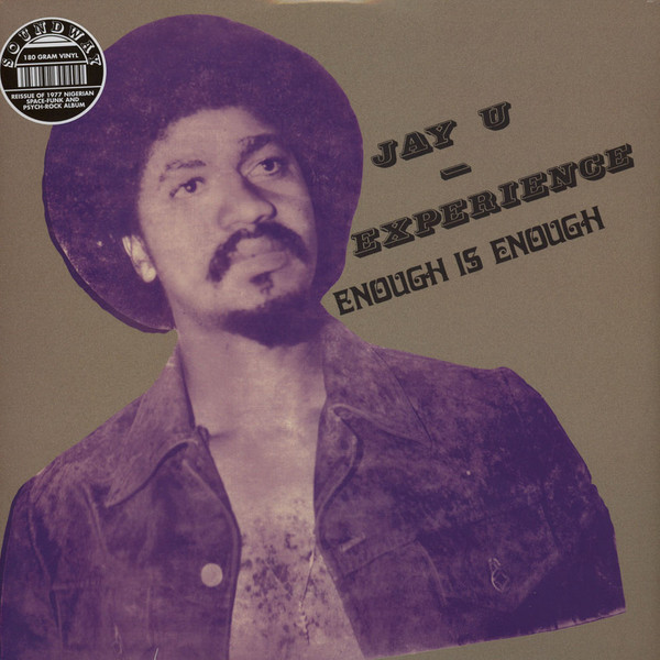 Jay-U Experience - Enough Is Enough | Soundway (SNDWLP115)