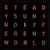 Steady Sun -  Indifferent World