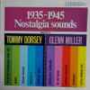 Tommy Dorsey, Glenn Miller - 1935-1945 Nostalgia Sounds - Tribute To Tommy Dorsey / Glenn Miller