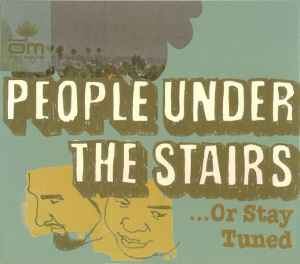 People Under The Stairs - ...Or Stay Tuned
